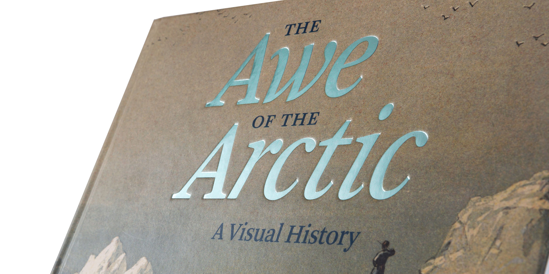 THE AWE OF THE ARCTIC - A VISUAL HISTORY