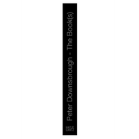 A black book spine is centered vertically on a white background. Grey text running up the spine reads Peter Downsbrough - The Book(s), with the publisher Hatje Cantz below.