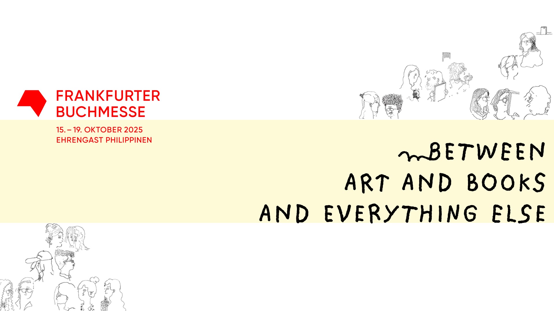 A promotional banner for the Frankfurter Buchmesse, 15-19 October 2025, featuring the Philippines as Guest of Honour. The text Between Art and Books and Everything Else is on a pale yellow central band. The white space above and below is decorated with black-and-white line drawings of diverse people.