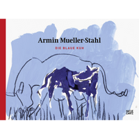 The book cover for Die Blaue Kuh by Armin Mueller-Stahl features an expressionist painting of a cow. The cow is rendered in shades of dark blue and purple with a rough black outline, standing against a light blue wash background. The title is printed in red text over the painting, with the author's name in black above it. A solid red vertical bar runs down the left side of the cover.
