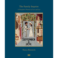 The book cover for The Family Imprint: A Daughter's Portrait of Love and Loss by Nancy Borowick. The cover is a deep teal and features a central needlepoint image of a bride and groom holding hands under a floral wedding canopy. Below the couple, the date September 3, 1979 is stitched in black.