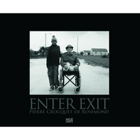 The cover of the book Enter Exit by Pierre Crocquet de Rosemond. A black-and-white photograph shows a young Black person in a beanie standing next to an elderly white man in a wheelchair on a rural road. Both individuals are looking directly at the camera. The title and author's name are written in large grey text on the black background below the image.