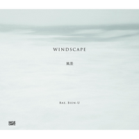 The minimalist cover of the book Windscape by Bae, Bien-U. The background is a hazy, atmospheric landscape in muted tones of white and grey. The title is centered in a black serif font, with WINDSCAPE written above the Korean characters for landscape, 風景. The publisher's logo for Hatje Cantz is in the bottom left corner.