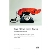 The book cover for Das Rätsel eines Tages und andere surreale Geschichten. The top section displays a surrealist photograph of a vintage black rotary telephone with a bright red lobster as its handset against a plain background. The bottom white section lists the book's title, subtitle, authors including Franz Kafka, and the publisher's logo, Hatje Cantz.