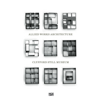 The cover of the book Allied Works Architecture: Clyfford Still Museum, published by Hatje Cantz. The cover features nine square, monochromatic architectural models arranged in a 3x3 grid against a white background. Each model is an abstract composition of smaller squares and rectangles.