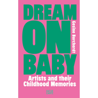 The book cover for Dream On Baby by Gesine Borcherdt. The title is in large, bold green letters on a bright pink background. The subtitle reads Artists and their Childhood Memories in white text. The publisher is Hatje Cantz.