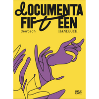 The cover of the German handbook for documenta fifteen on a bright yellow background. The title is in a stylized black font at the top. Below the text is an abstract, continuous line drawing of several overlapping hands filled with a solid purple color. The publisher's name, Hatje Cantz, is in the bottom right corner.