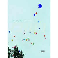 The book cover for Andrea Diefenbach AIDS in Odessa, published by Hatje Cantz. Numerous colorful balloons float upwards into a pale blue sky, with the tops of green trees visible in the lower-left corner. The word СПИД, which means AIDS, is written in large, faded letters in the background.