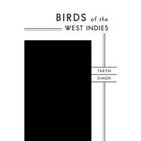 A minimalist black-and-white cover for the book Birds of the West Indies by Taryn Simon. The design features an Art Deco-style font for the title and author, set within a white vertical column on the right. This is contrasted with a large black rectangle filling the left side of the cover. Thin parallel lines accent the text.
