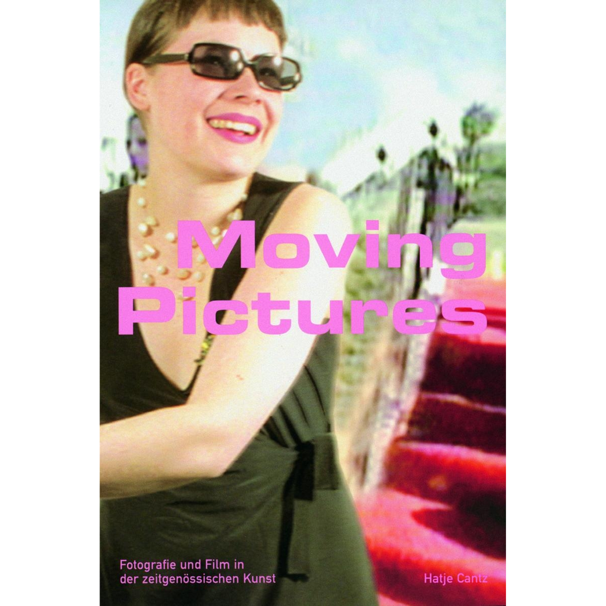 Coverbild Moving Pictures - Fotografie und Film in der zeitgenössischen Kunst
