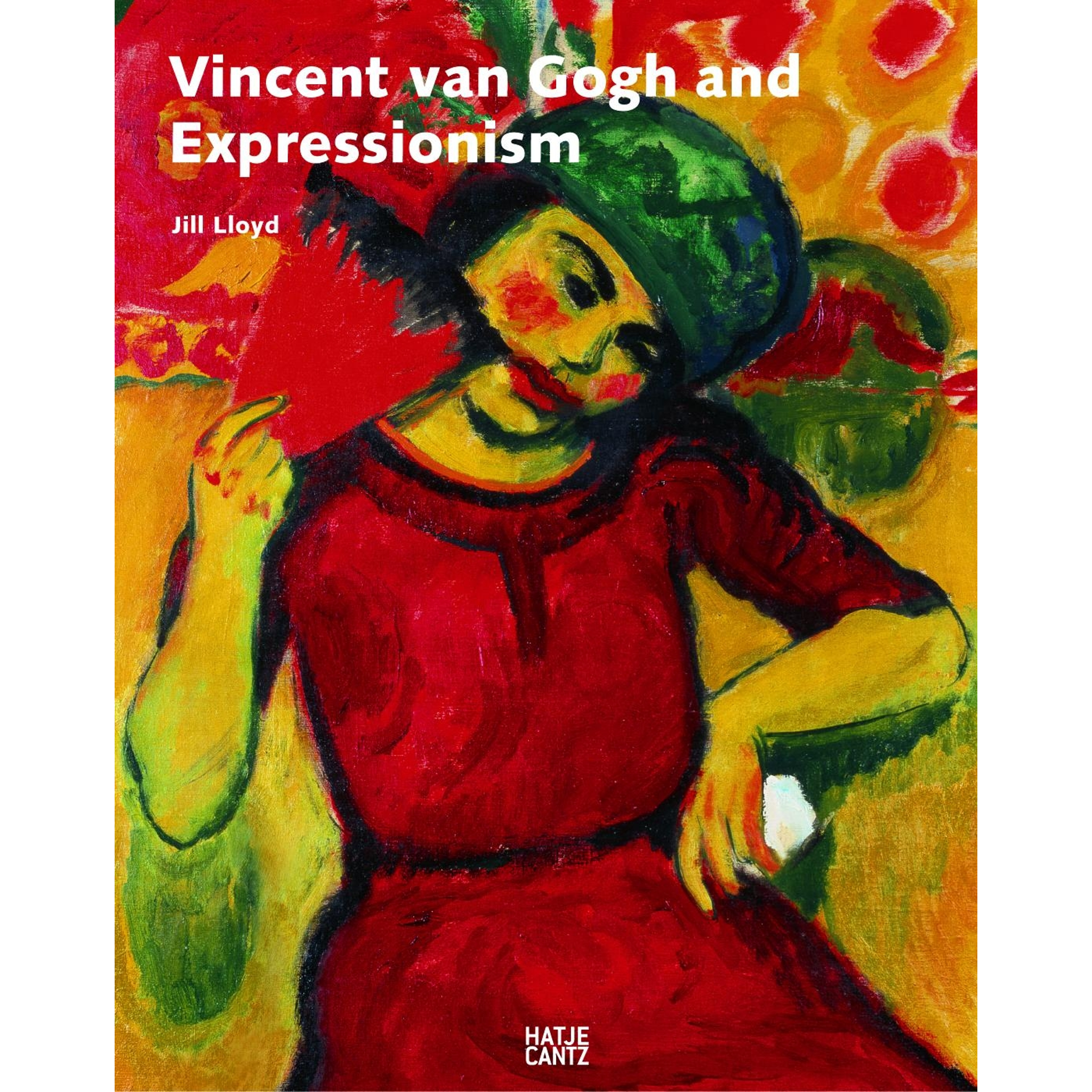 Vincent van Gogh and Expressionism - Hatje Cantz