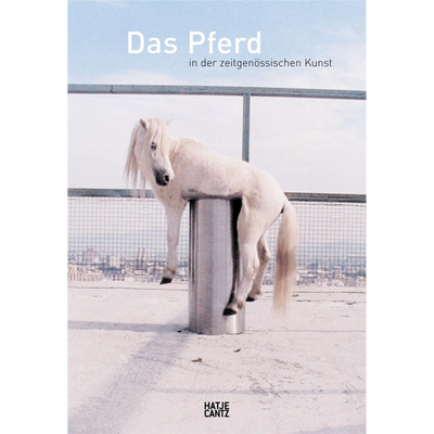 Cover Das Pferd in der zeitgenössischen Kunst