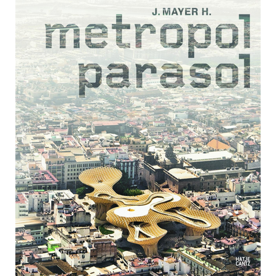 Cover J. MAYER H.Metropol Parasol
