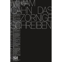 A black book cover for Miriam Cahn Das zornige Schreiben with the title in a large, thin, white outline font next to a column of smaller text.