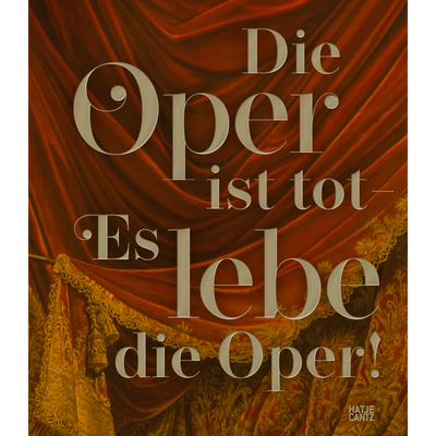 Cover Die Oper ist tot - Es lebe die Oper!