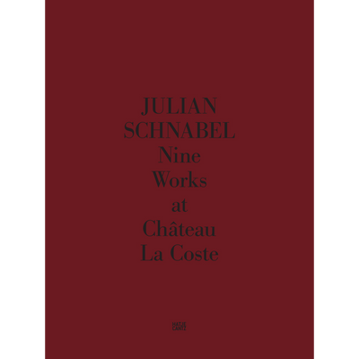 Cover Julian Schnabel. Nine Works at Château La Coste