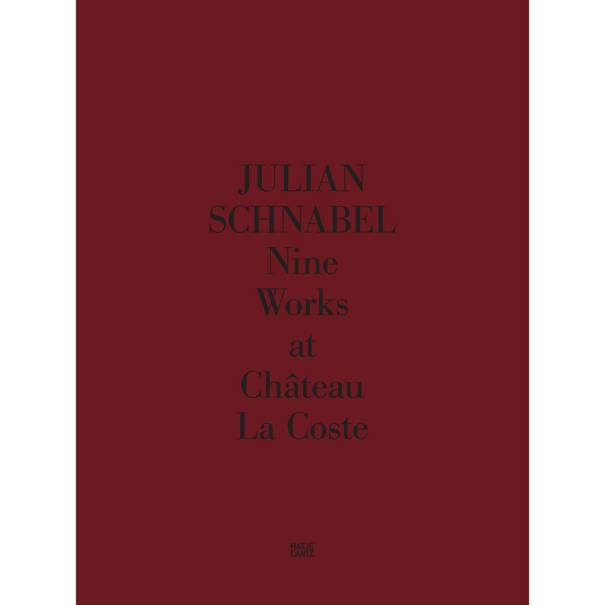 Coverbild Julian Schnabel. Nine Works at Château La Coste