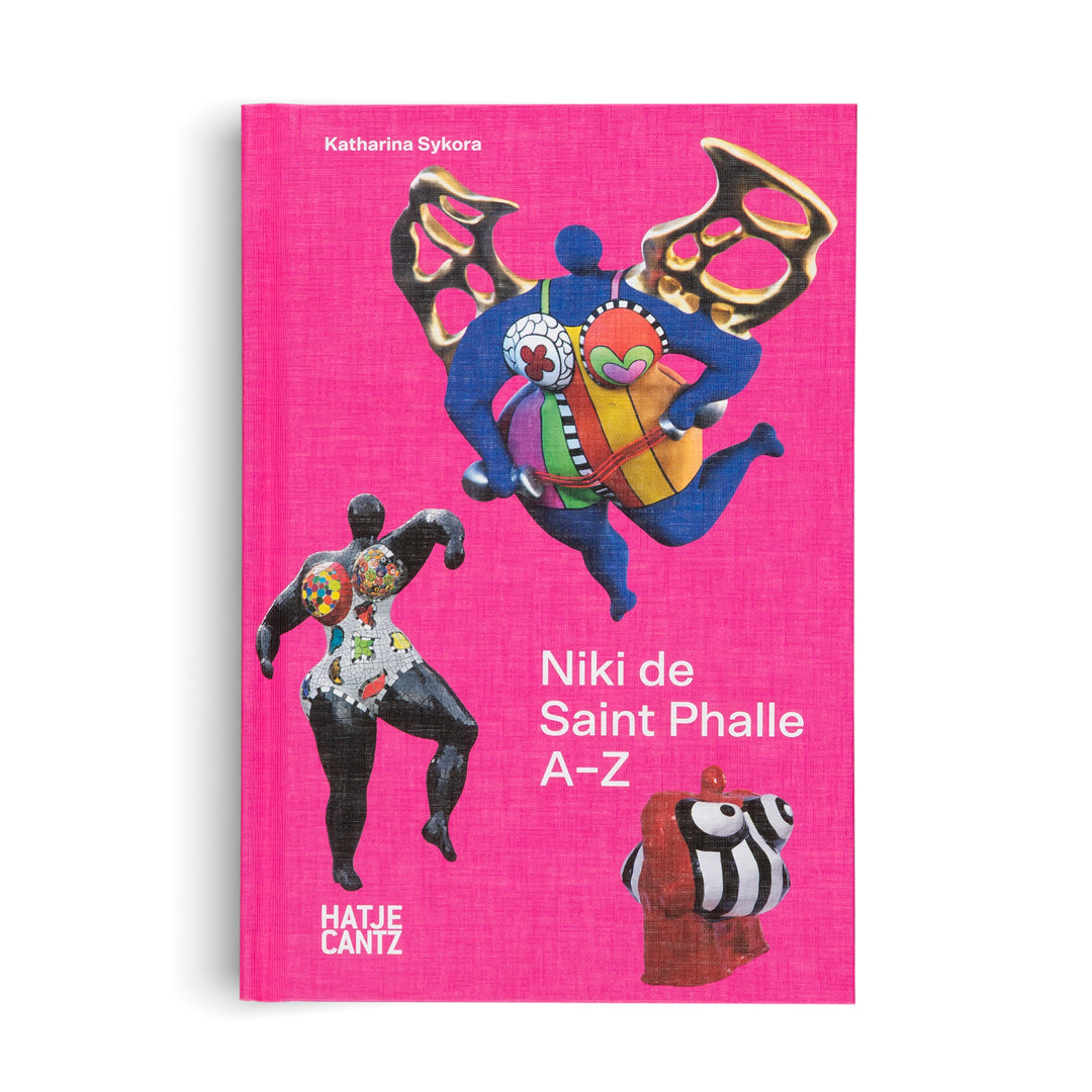 Niki de Saint Phalle: A to Z - Hatje Cantz