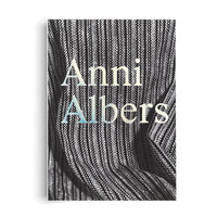 Anni Albers: Constructing Textiles