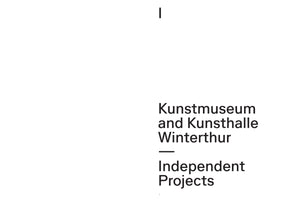 A white page with black text. At the top center is the Roman numeral I. In the bottom right corner, the text reads: Kunstmuseum and Kunsthalle Winterthur, followed by a short horizontal line, and then Independent Projects. The page number 7 is at the bottom.
