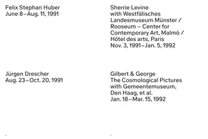A page from a publication listing four art exhibitions from 1991 and 1992. The artists listed are Felix Stephan Huber, Jürgen Drescher, Sherrie Levine, and Gilbert & George. The list includes exhibition dates and collaborating institutions, such as Westfälisches Landesmuseum Münster, Rooseum – Center for Contemporary Art, Malmö, and Gemeentemuseum, Den Haag.