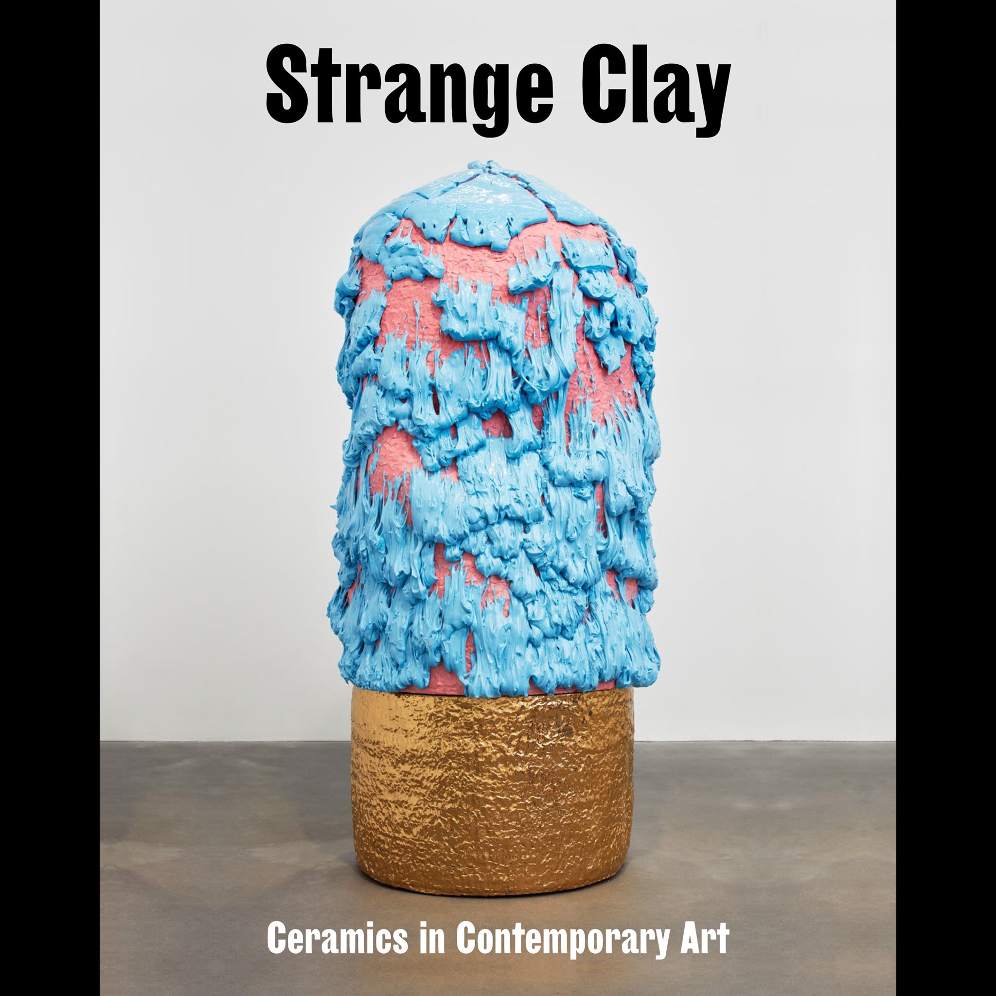 Strange Clay - Hatje Cantz