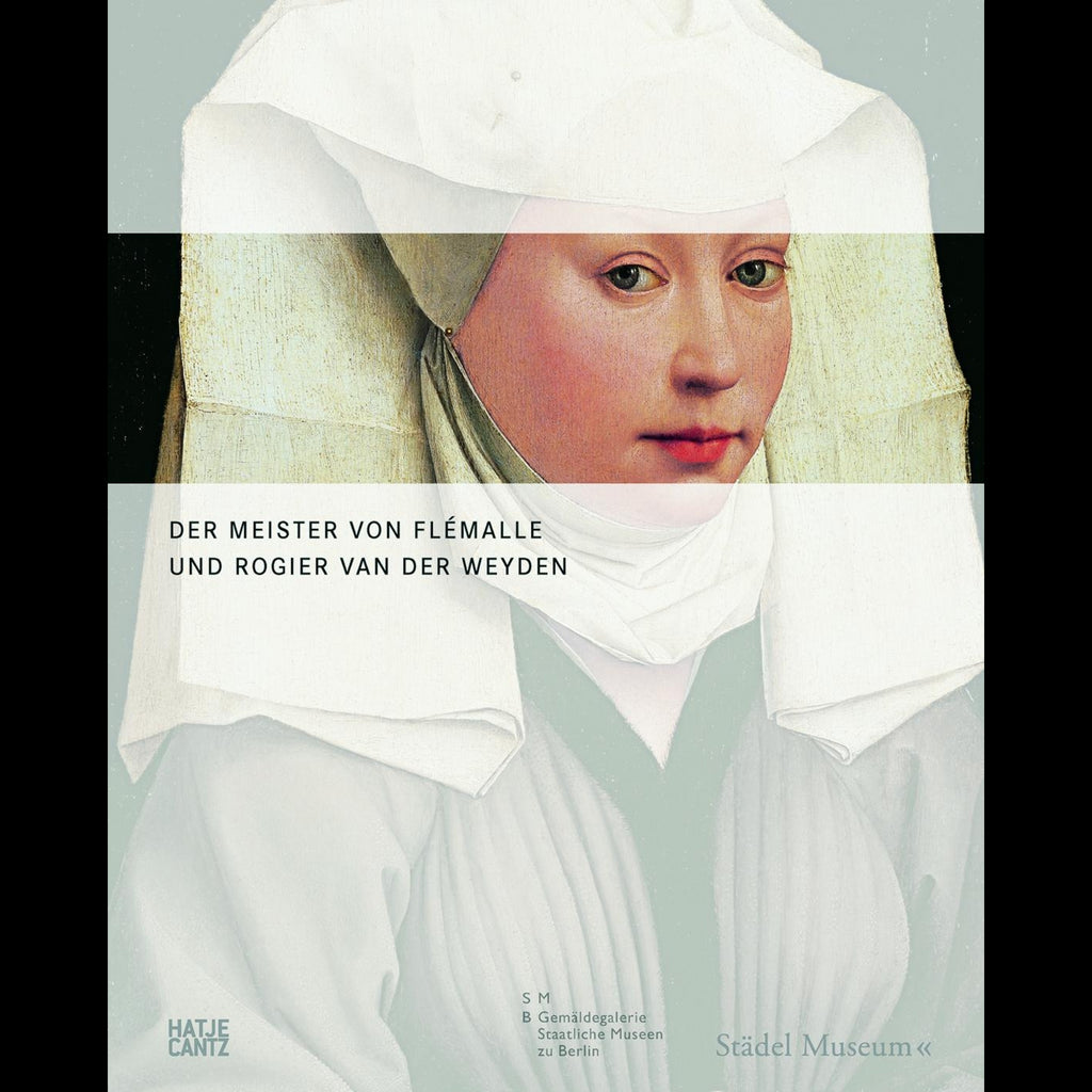 Der Meister von Flémalle und Rogier van der Weyden